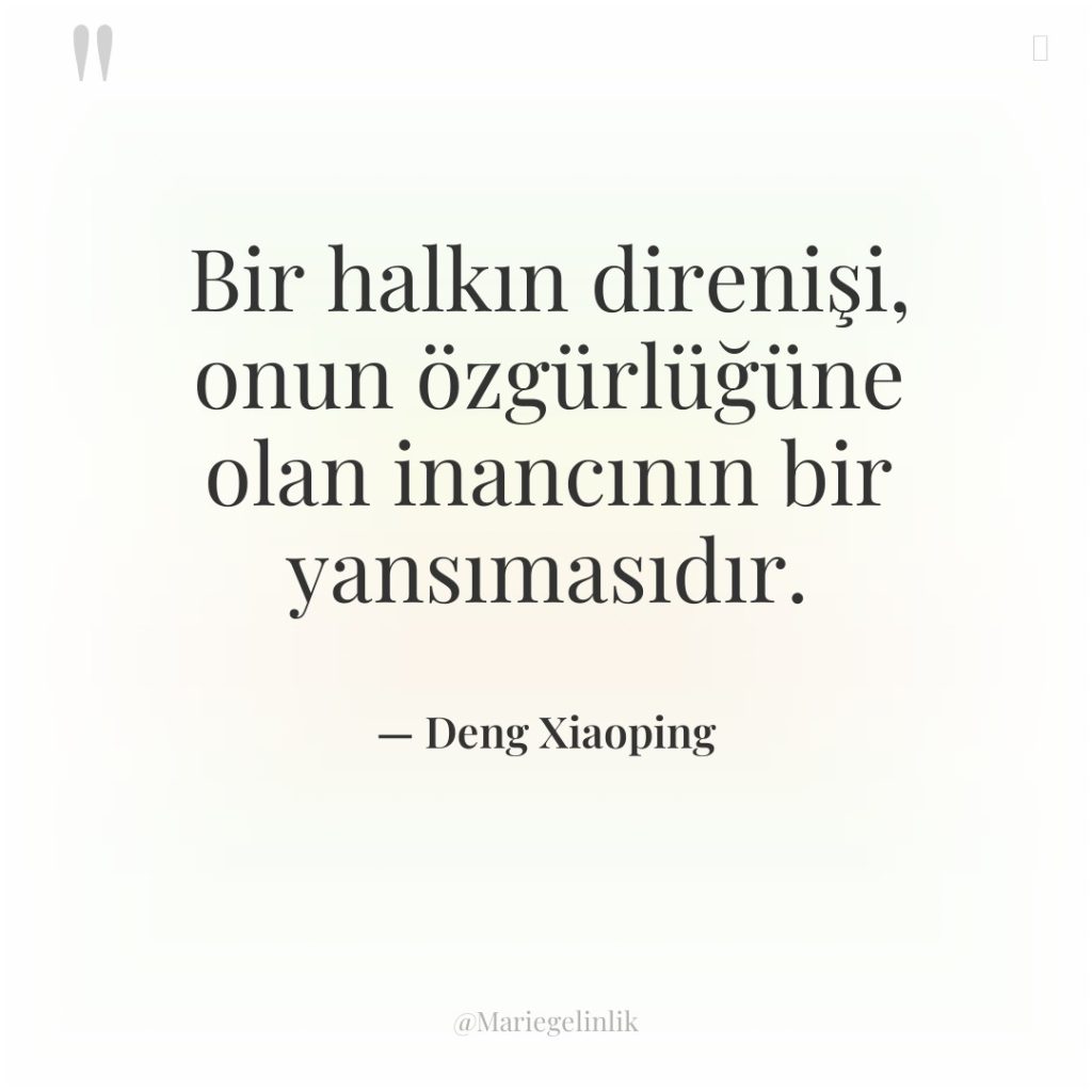 Bir halkın direnişi, onun özgürlüğüne olan inancının bir yansımasıdır.