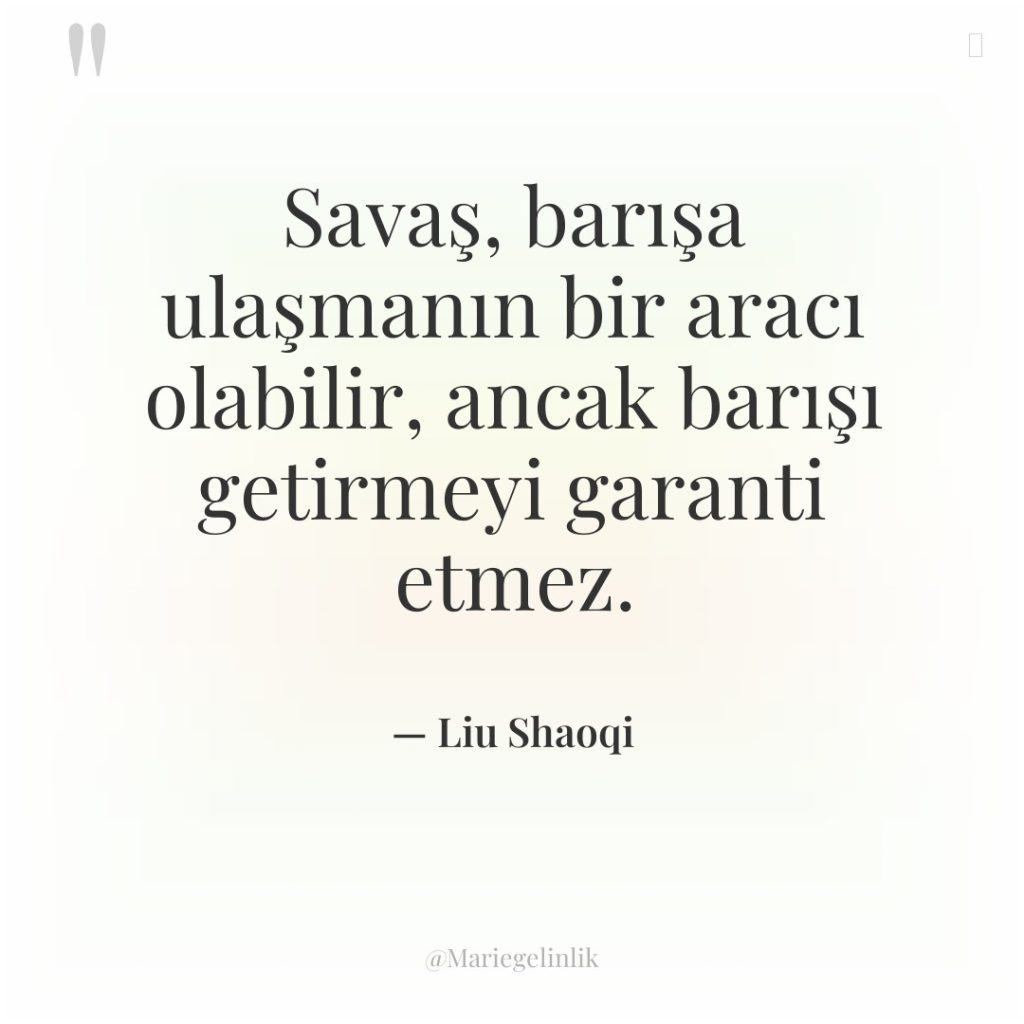 Savaş, barışa ulaşmanın bir aracı olabilir, ancak barışı getirmeyi garanti…