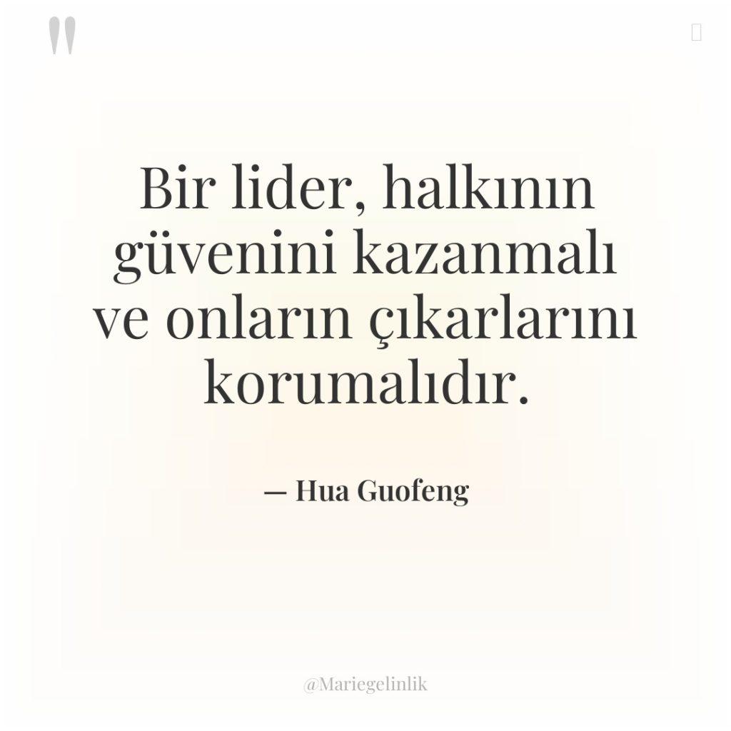 Bir lider, halkının güvenini kazanmalı ve onların çıkarlarını korumalıdır.