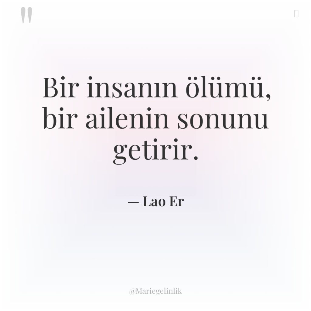 Bir insanın ölümü, bir ailenin sonunu getirir.