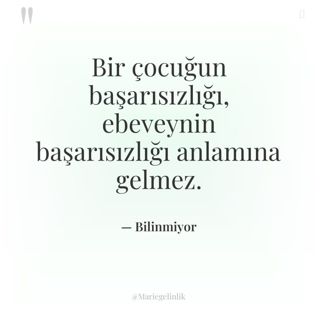 Bir çocuğun başarısızlığı, ebeveynin başarısızlığı anlamına gelmez.