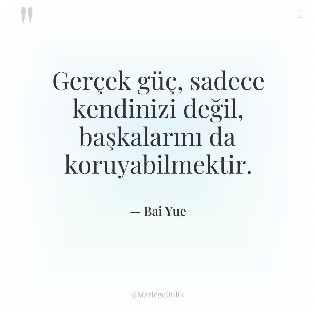 Gerçek güç, sadece kendinizi değil, başkalarını da koruyabilmektir.