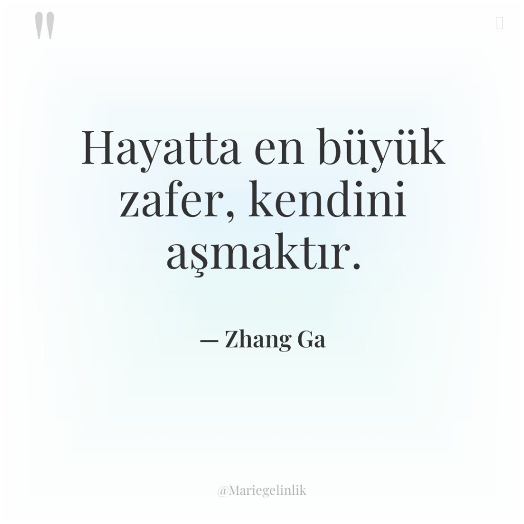 Hayatta en büyük zafer, kendini aşmaktır.