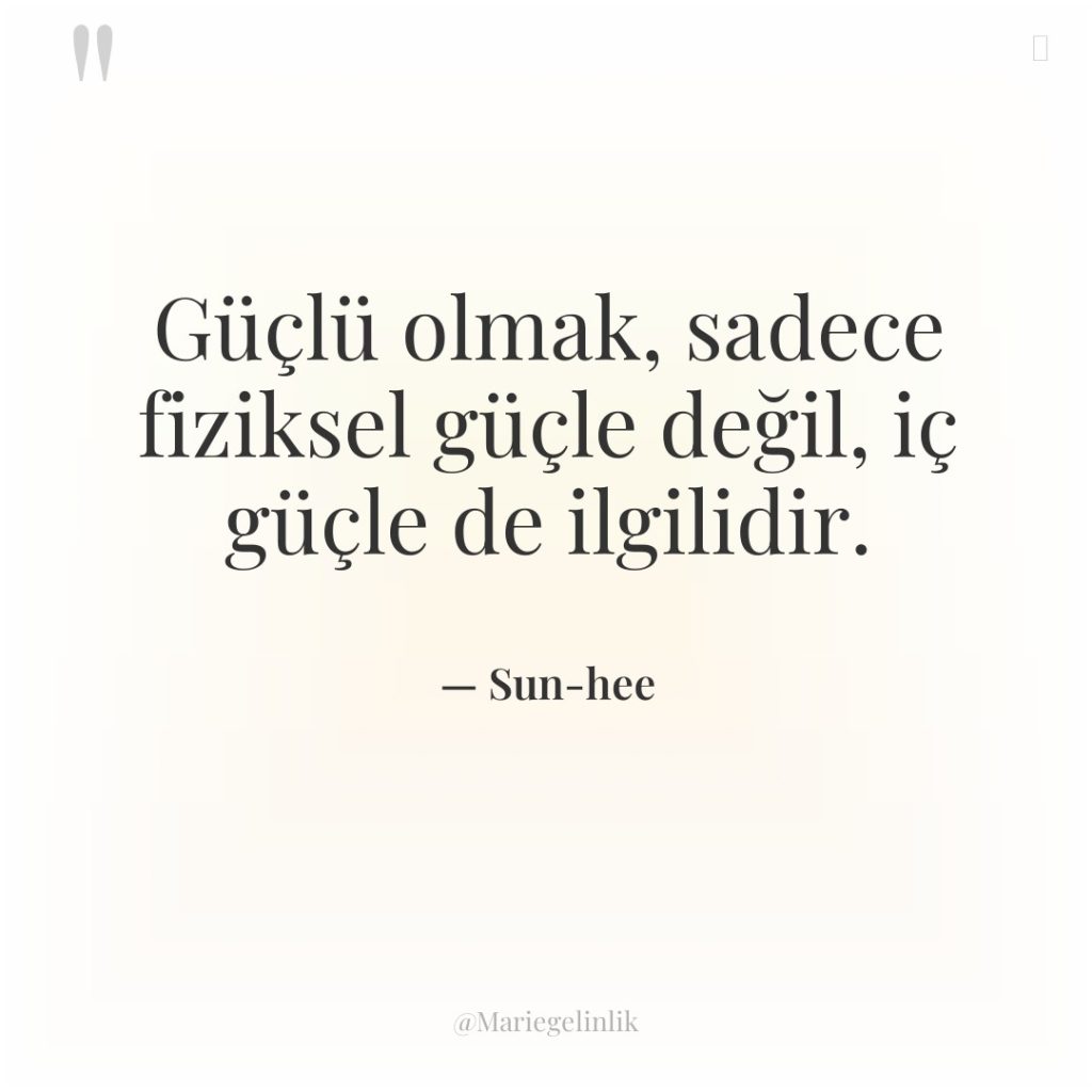 Güçlü olmak, sadece fiziksel güçle değil, iç güçle de ilgilidir.