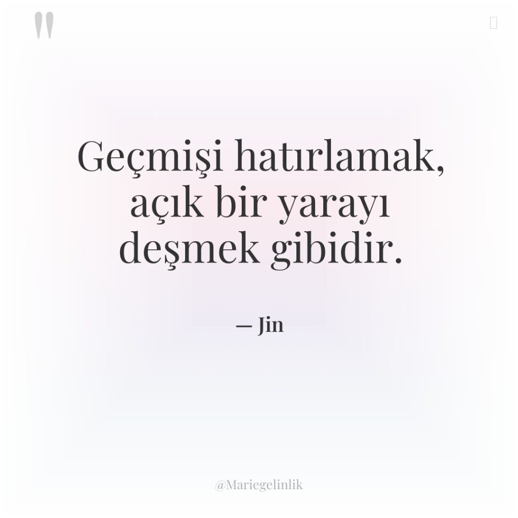 Geçmişi hatırlamak, açık bir yarayı deşmek gibidir.