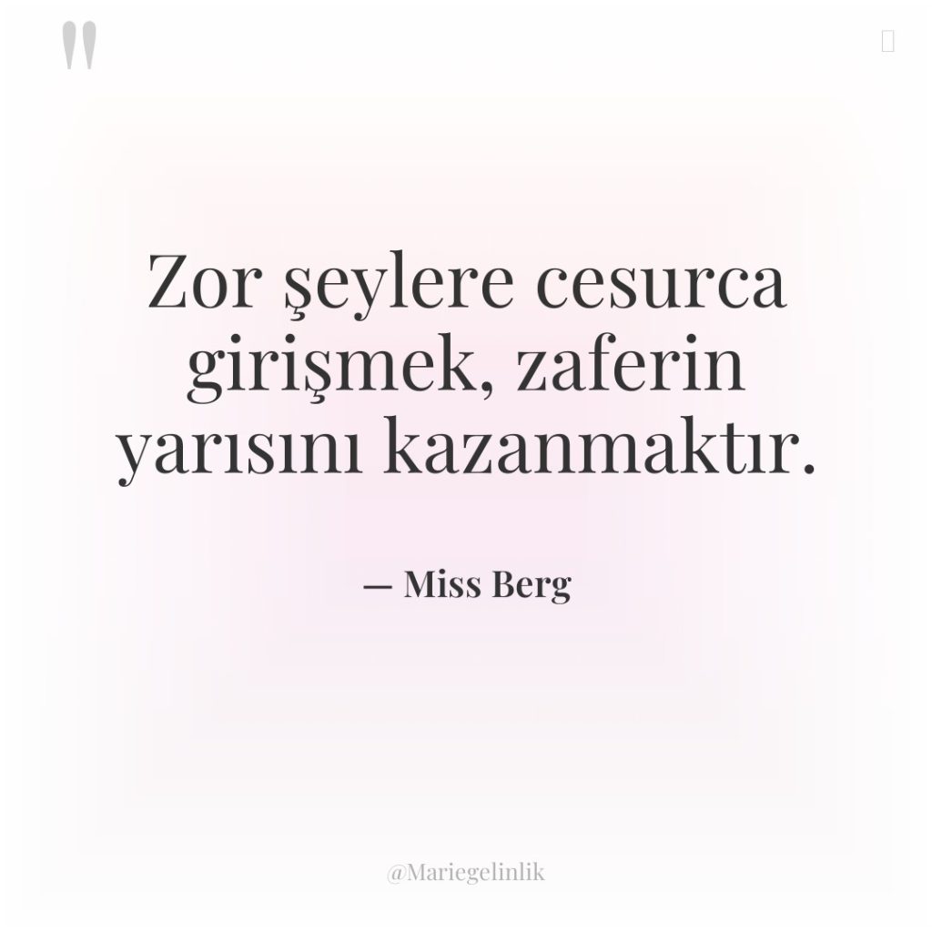 Zor şeylere cesurca girişmek, zaferin yarısını kazanmaktır.