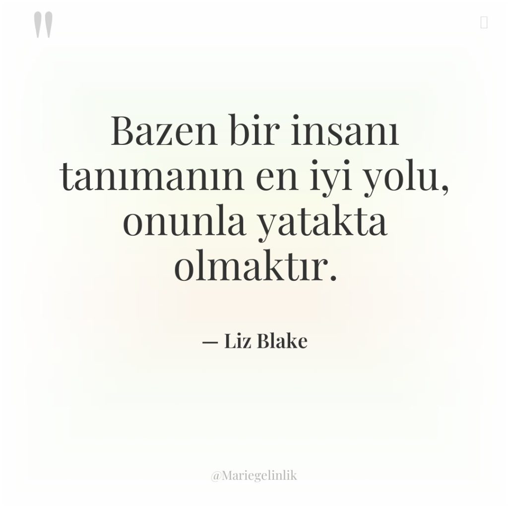 Bazen bir insanı tanımanın en iyi yolu, onunla yatakta olmaktır.