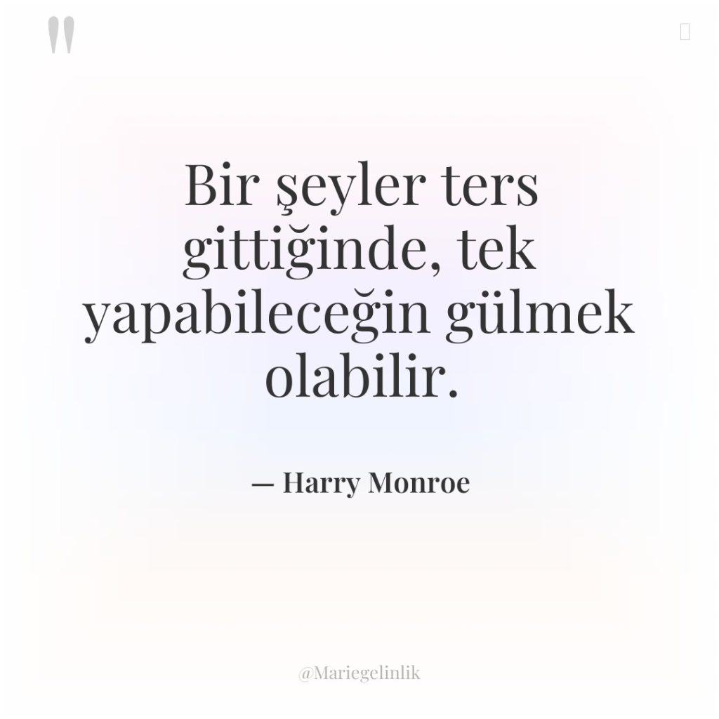 Bir şeyler ters gittiğinde, tek yapabileceğin gülmek olabilir.