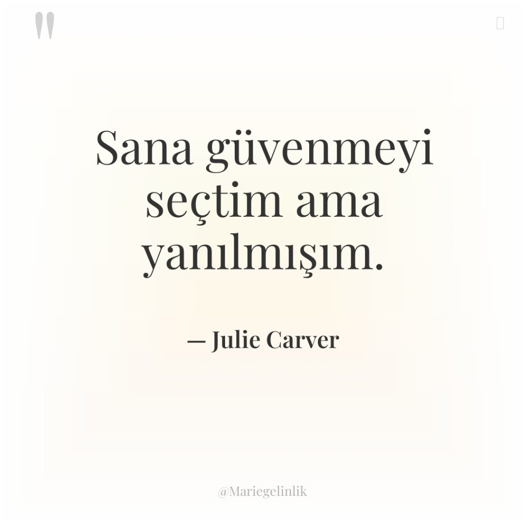 Sana güvenmeyi seçtim ama yanılmışım.