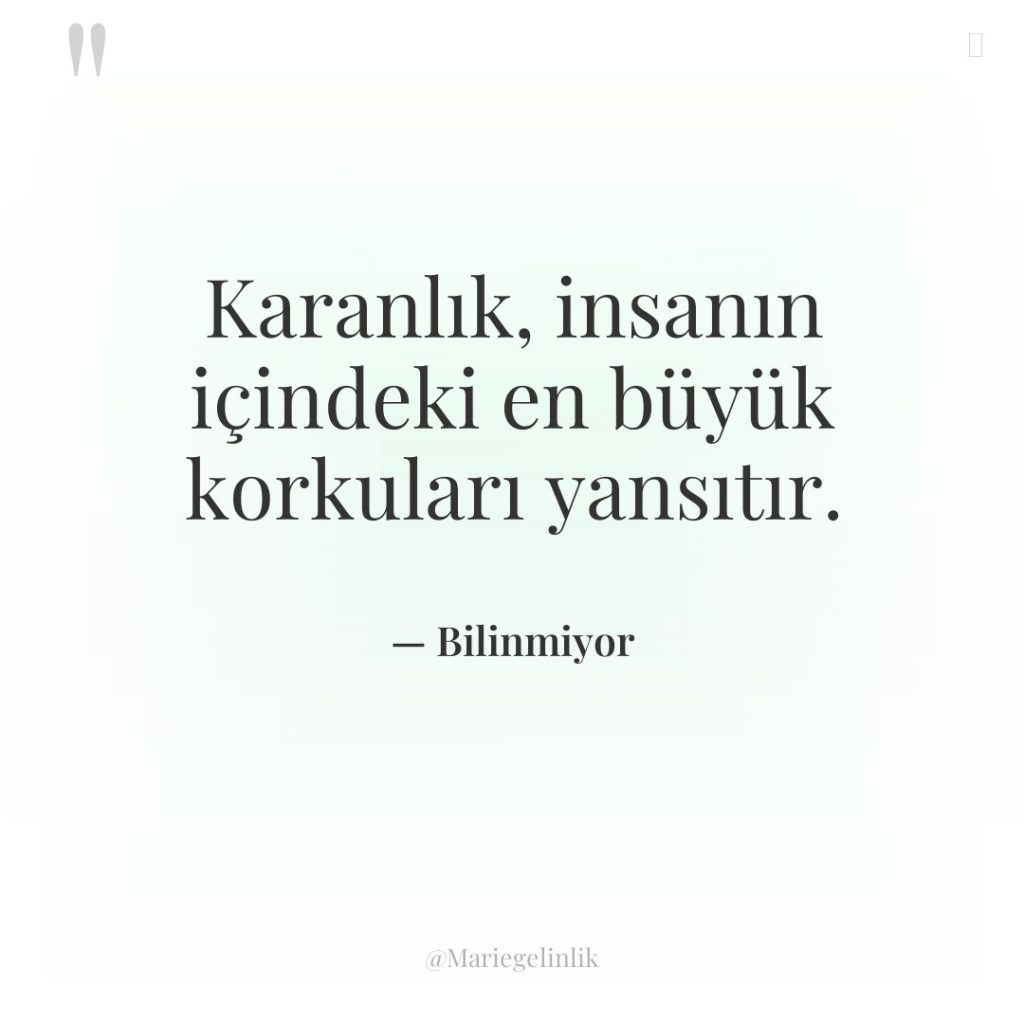 Karanlık, insanın içindeki en büyük korkuları yansıtır.