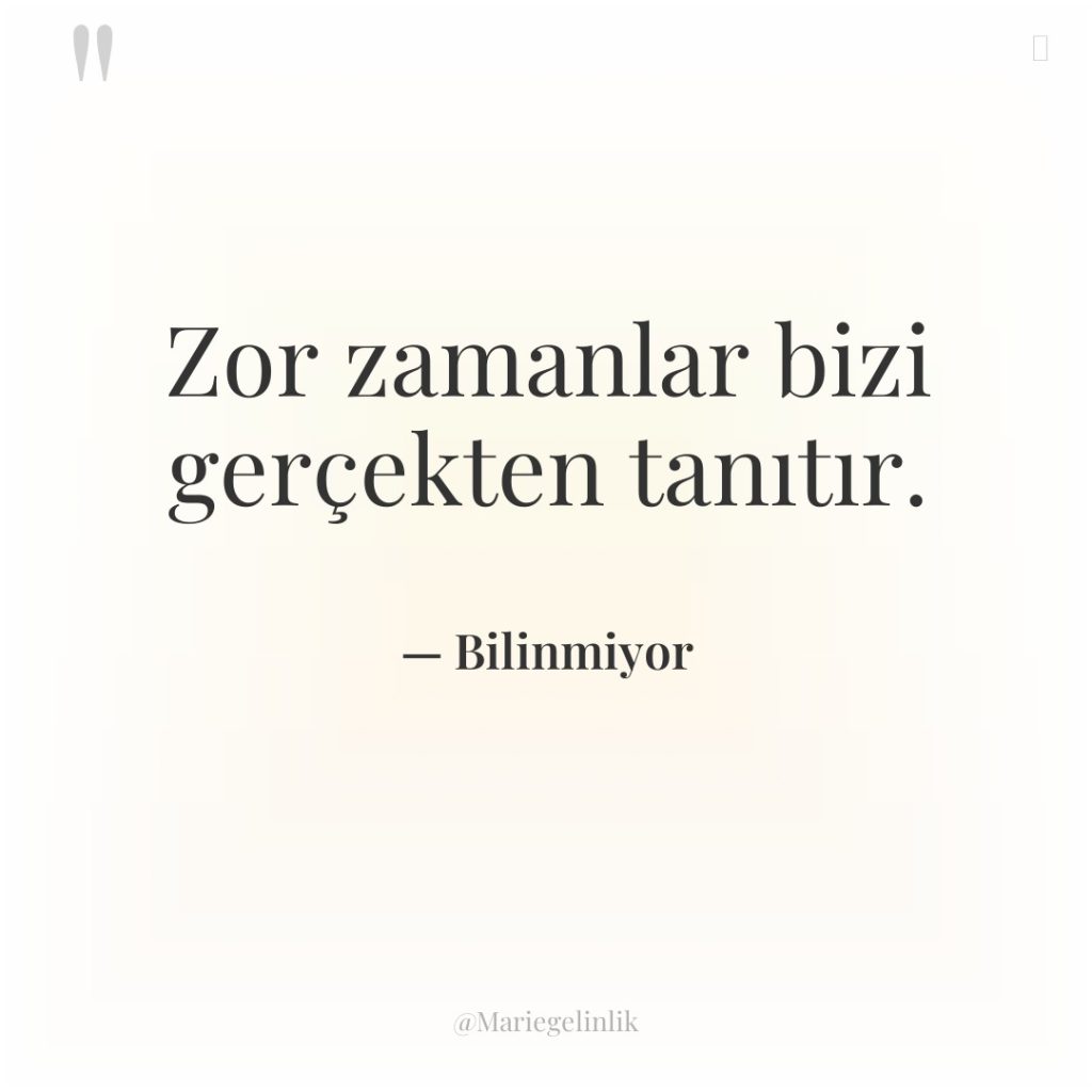 Zor zamanlar bizi gerçekten tanıtır.