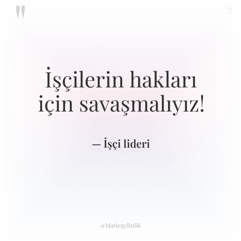 İşçilerin hakları için savaşmalıyız!