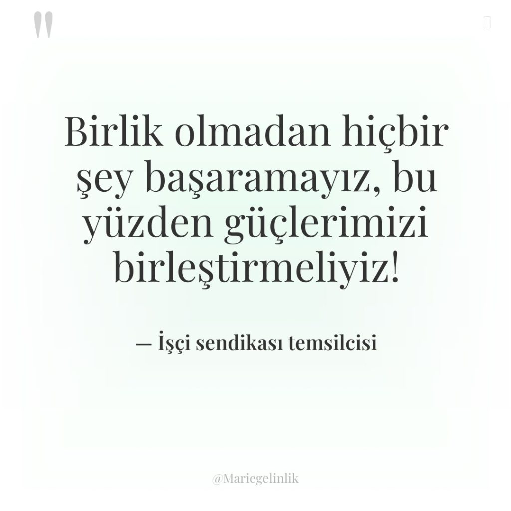 Birlik olmadan hiçbir şey başaramayız, bu yüzden güçlerimizi birleştirmeliyiz!