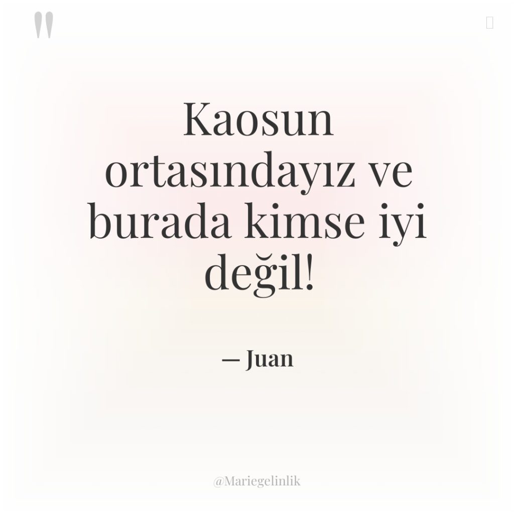 Kaosun ortasındayız ve burada kimse iyi değil!