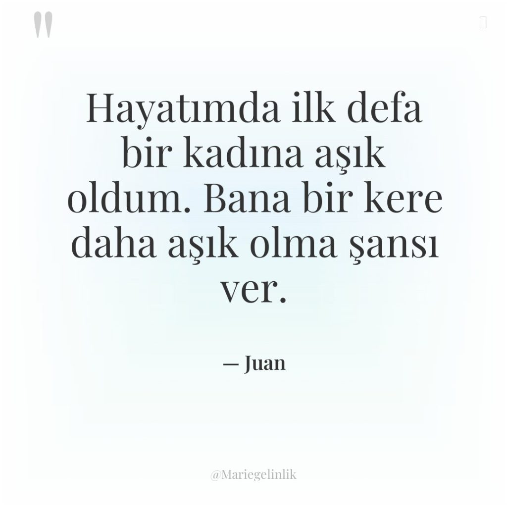 Hayatımda ilk defa bir kadına aşık oldum. Bana bir kere…