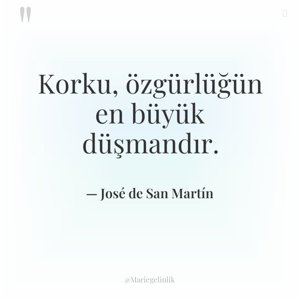 Korku, özgürlüğün en büyük düşmandır.