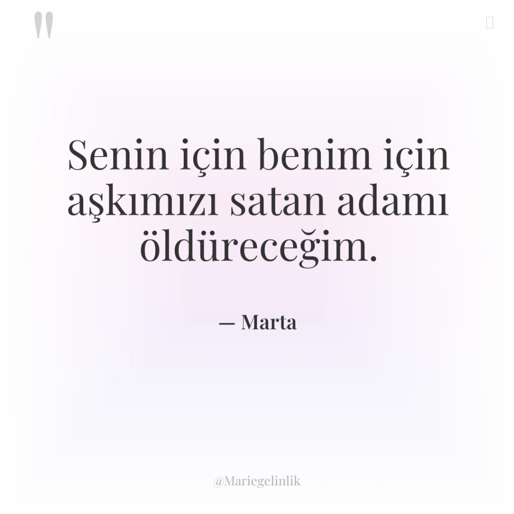 Senin için benim için aşkımızı satan adamı öldüreceğim.