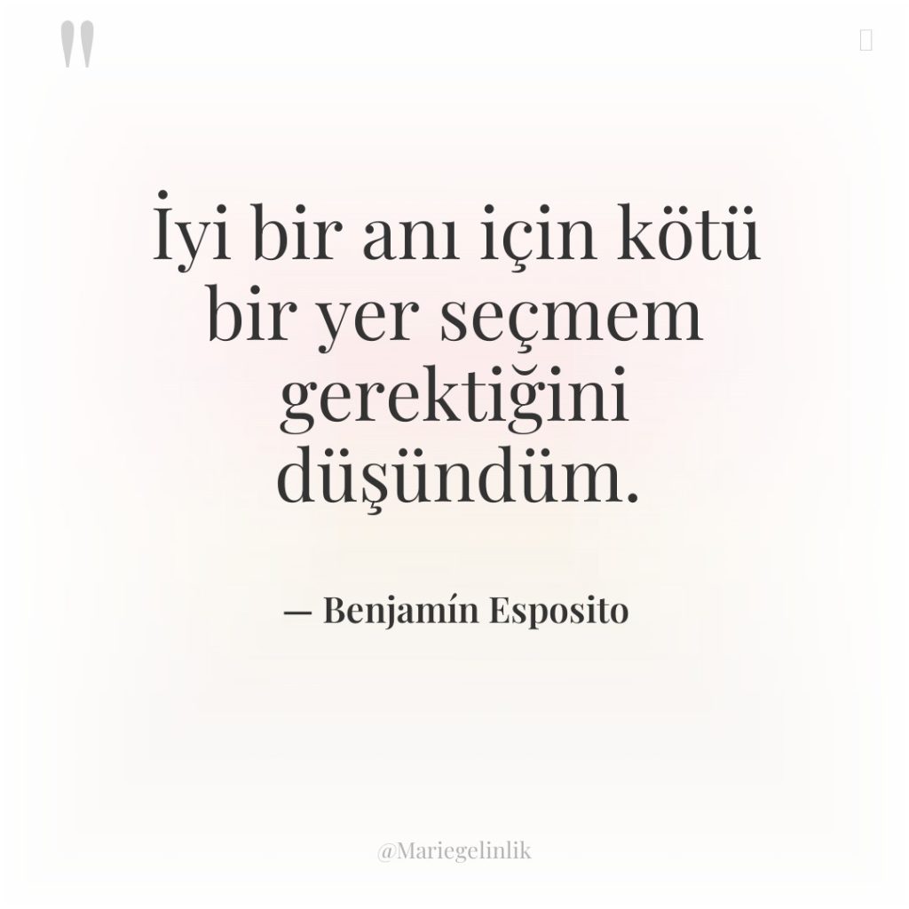 İyi bir anı için kötü bir yer seçmem gerektiğini düşündüm.