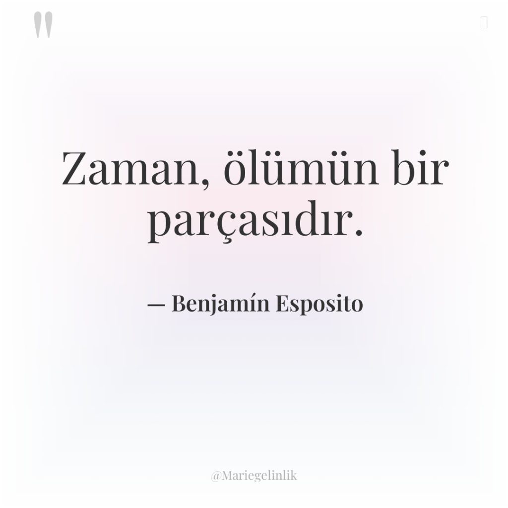 Zaman, ölümün bir parçasıdır.