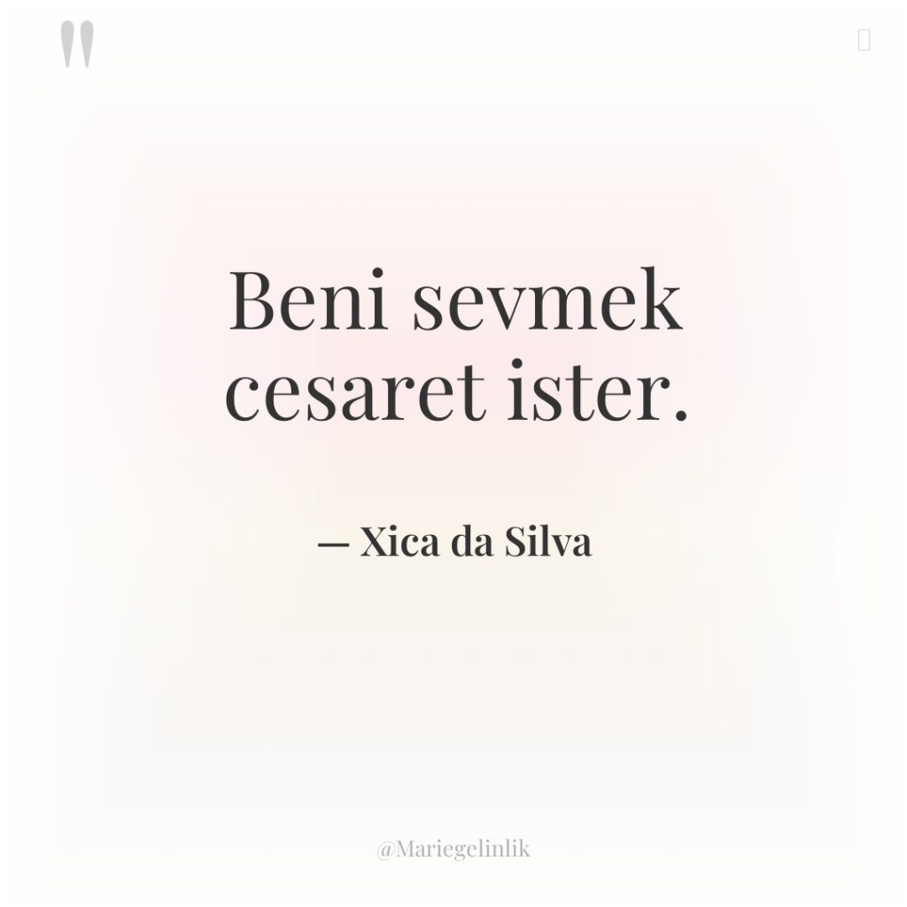 Beni sevmek cesaret ister.