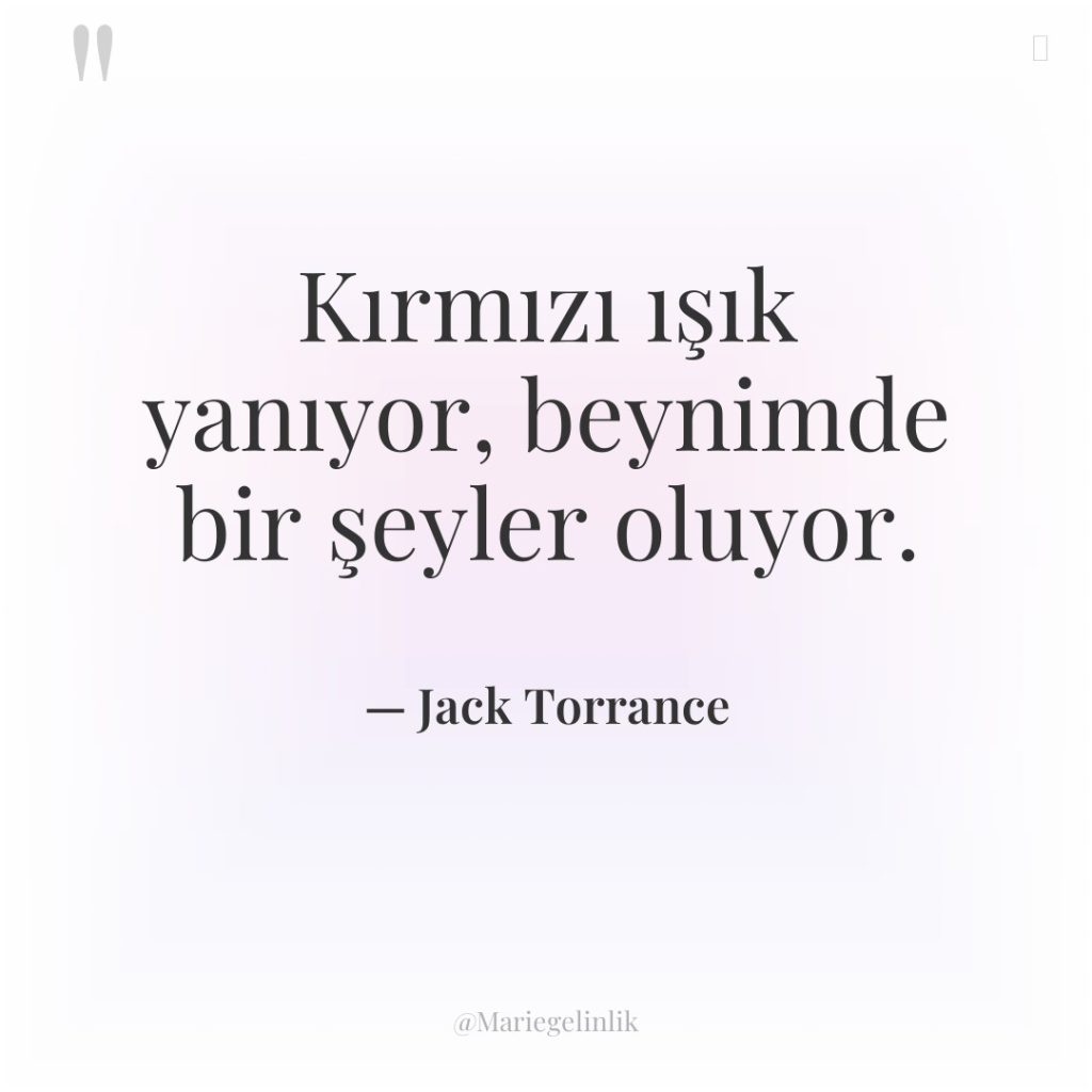 Kırmızı ışık yanıyor, beynimde bir şeyler oluyor.