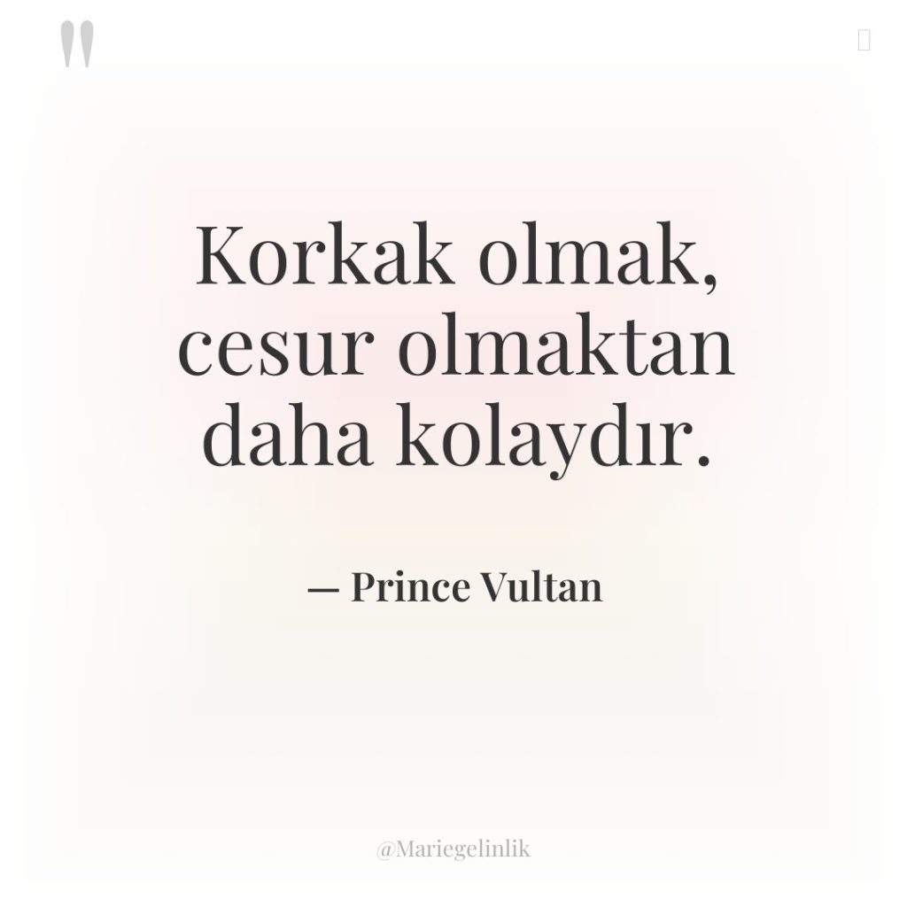 Korkak olmak, cesur olmaktan daha kolaydır.