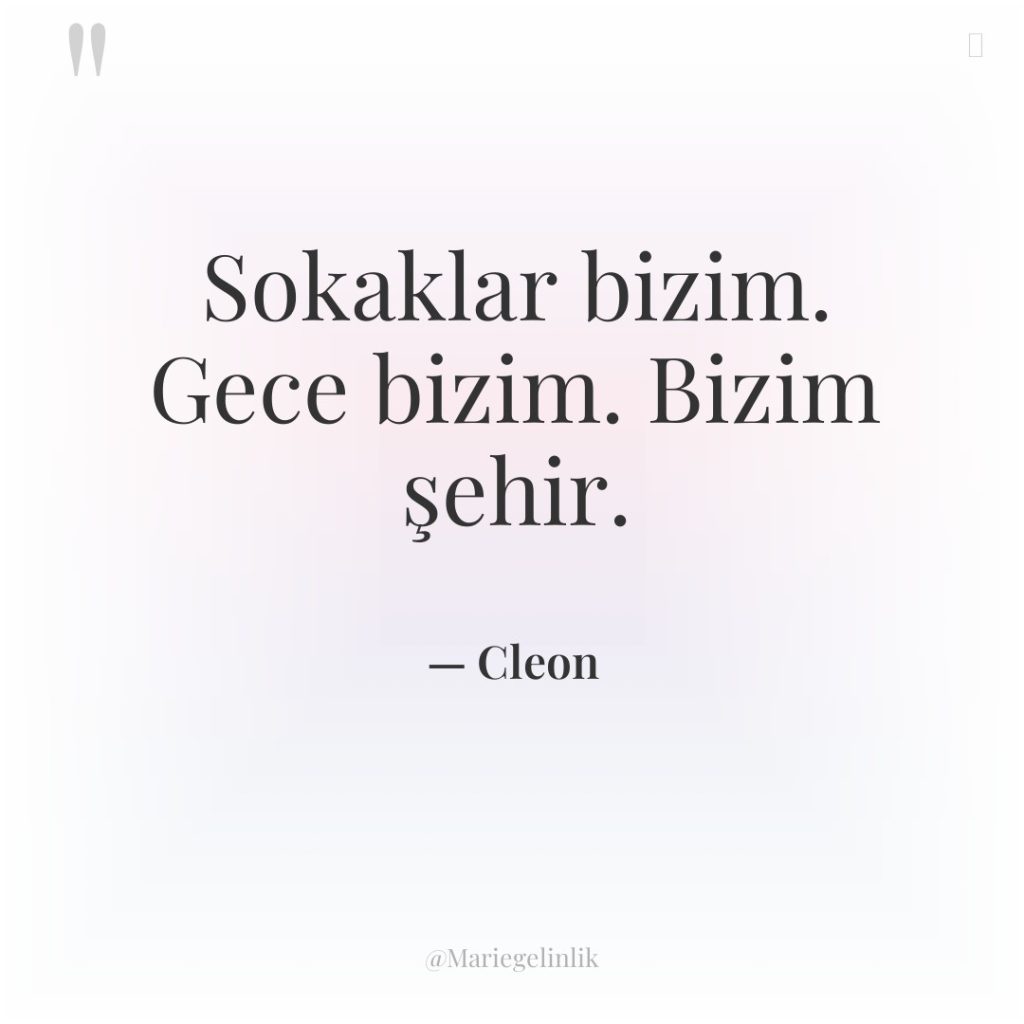 Sokaklar bizim. Gece bizim. Bizim şehir.