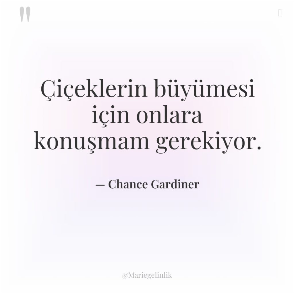 Çiçeklerin büyümesi için onlara konuşmam gerekiyor.