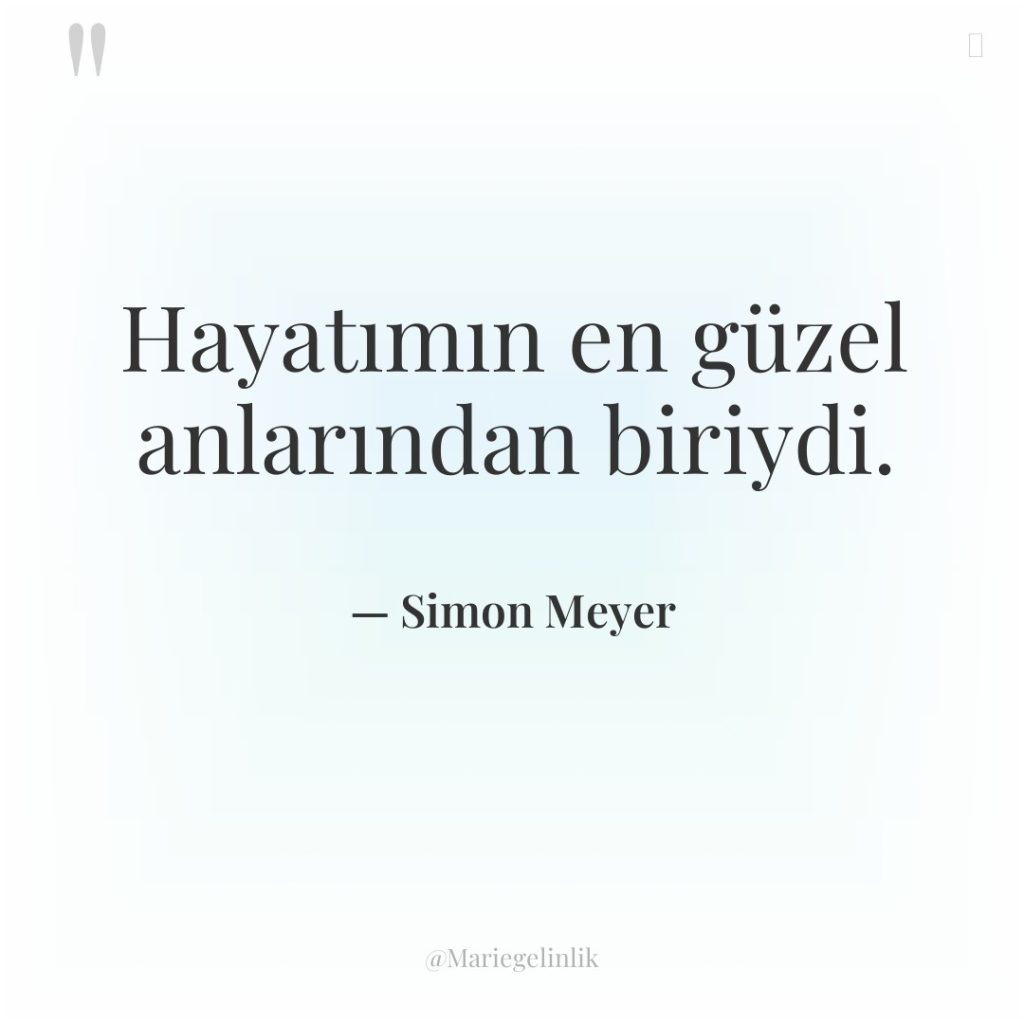 Hayatımın en güzel anlarından biriydi.