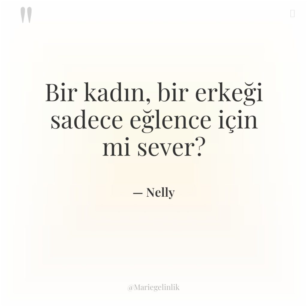 Bir kadın, bir erkeği sadece eğlence için mi sever?