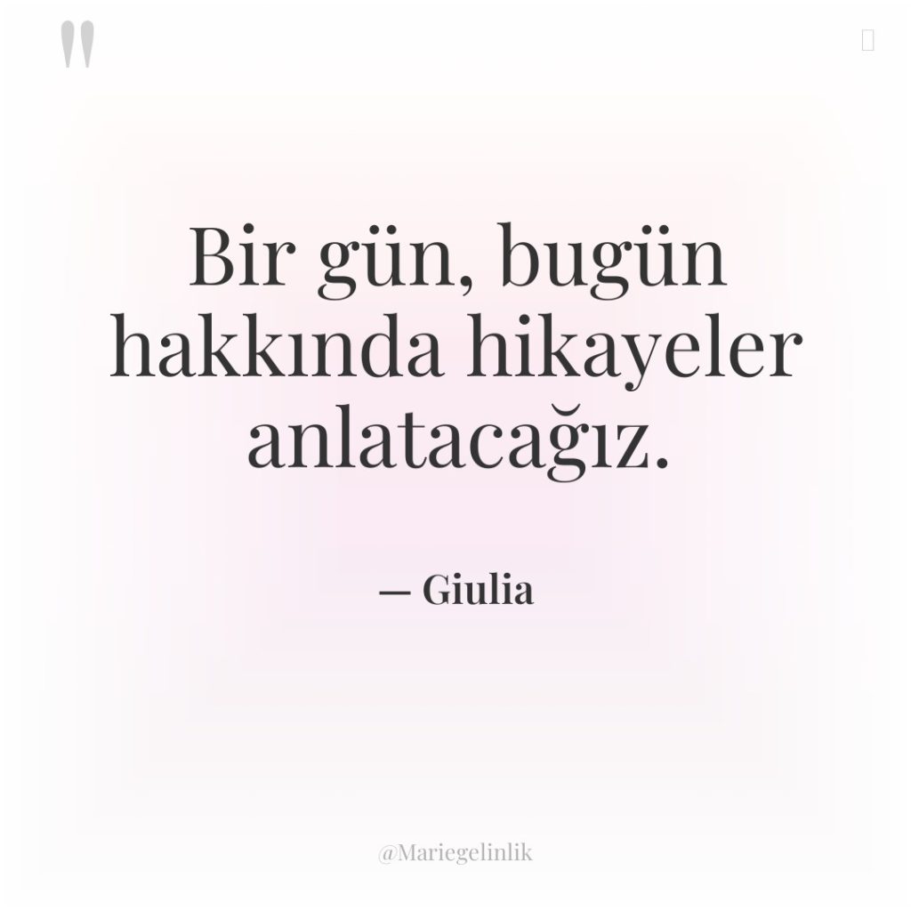 Bir gün, bugün hakkında hikayeler anlatacağız.