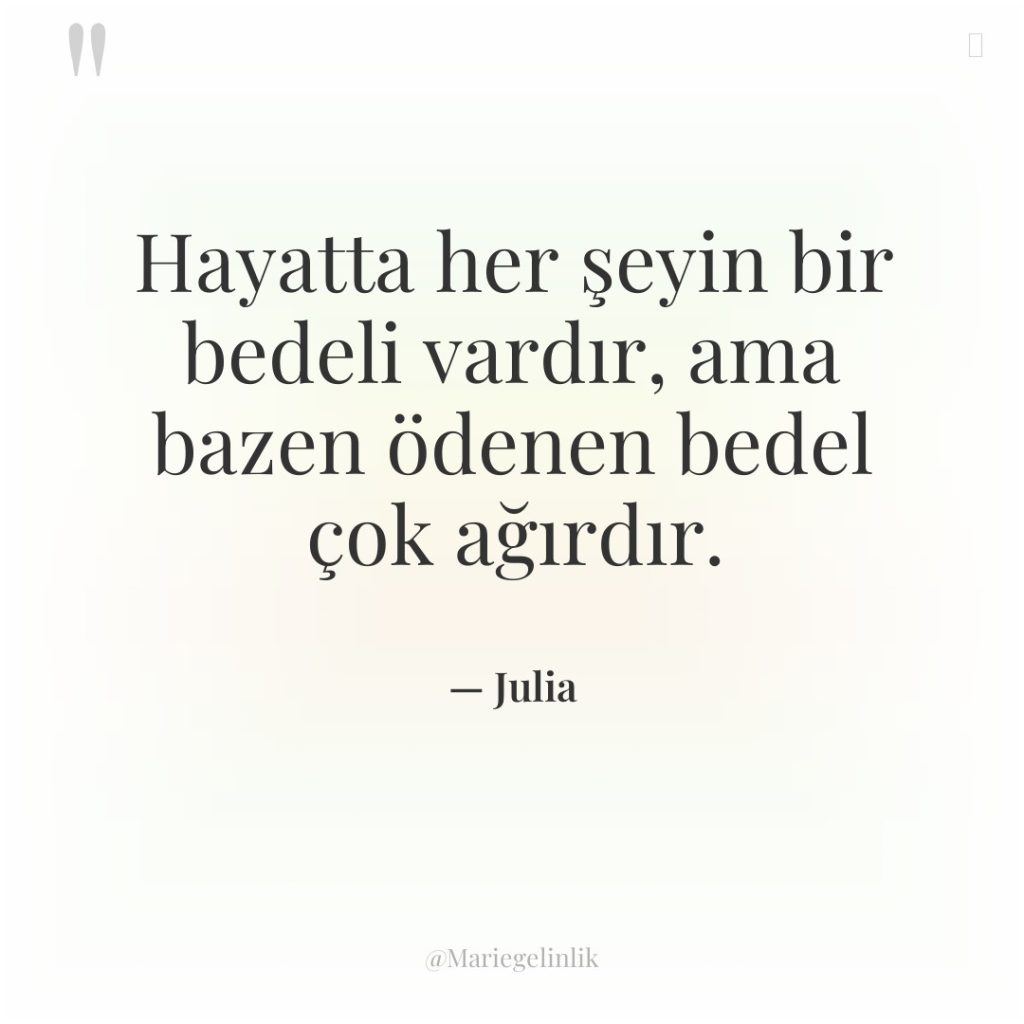 Hayatta her şeyin bir bedeli vardır, ama bazen ödenen bedel…