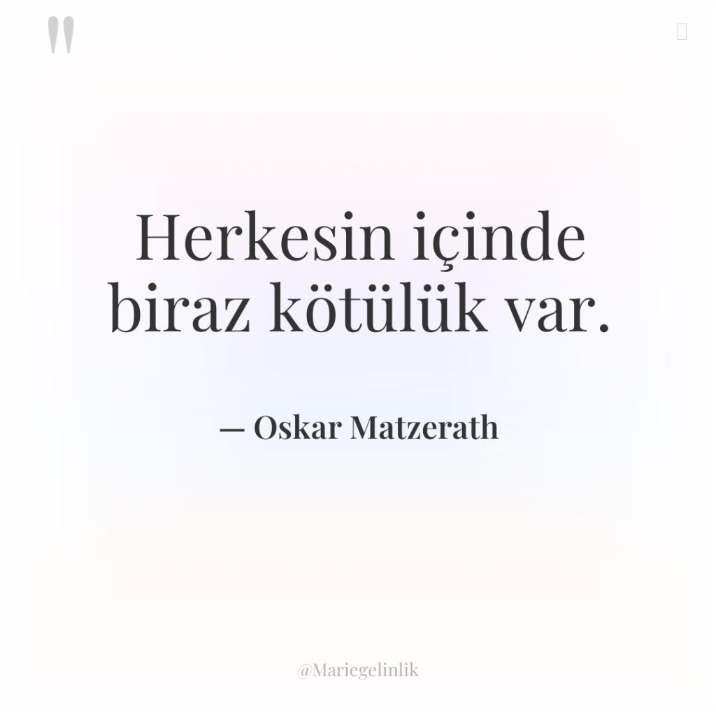 Herkesin içinde biraz kötülük var.