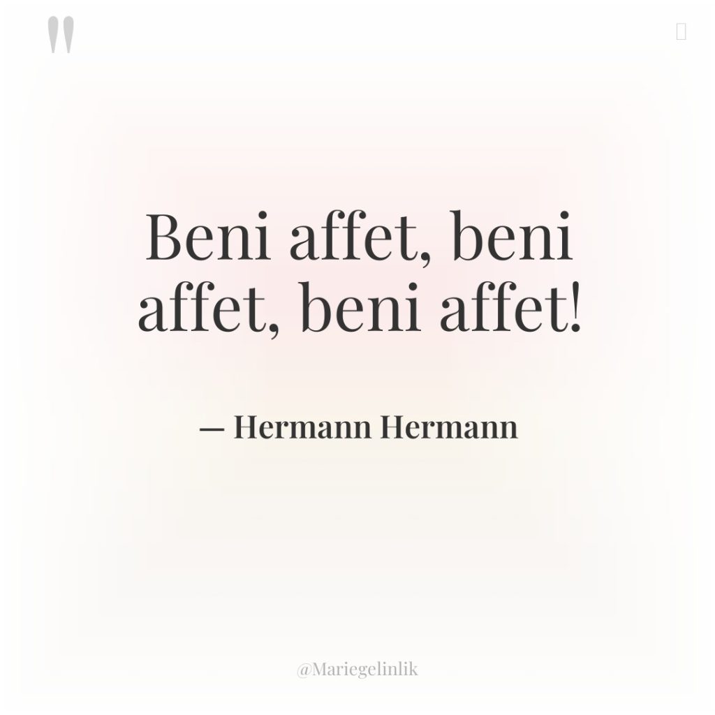Beni affet, beni affet, beni affet!