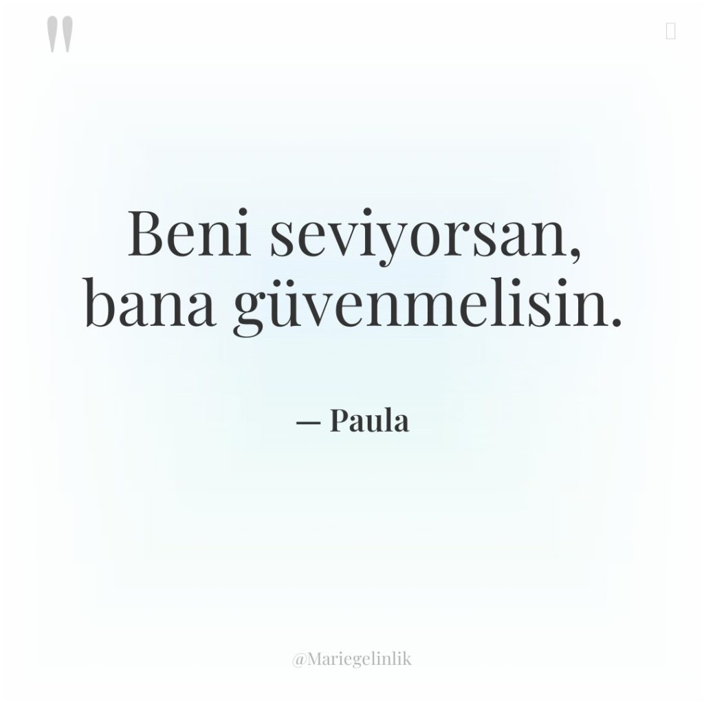 Beni seviyorsan, bana güvenmelisin.
