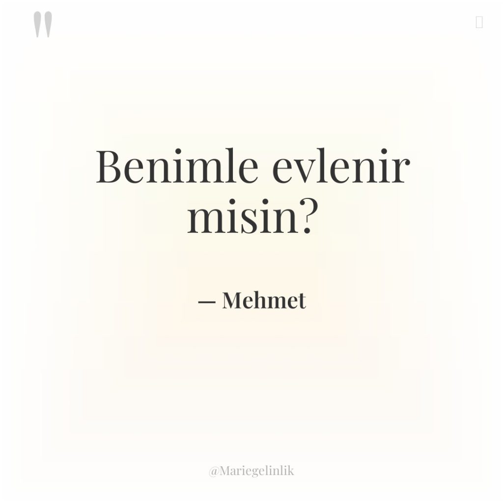 Benimle evlenir misin?