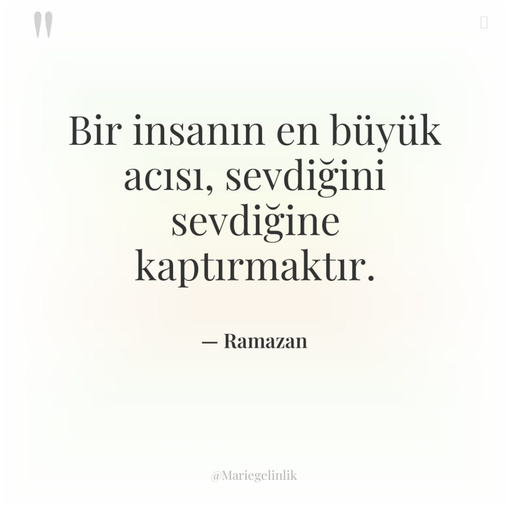 Bir insanın en büyük acısı, sevdiğini sevdiğine kaptırmaktır.