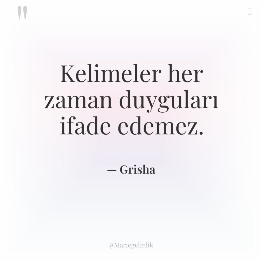 Kelimeler her zaman duyguları ifade edemez.