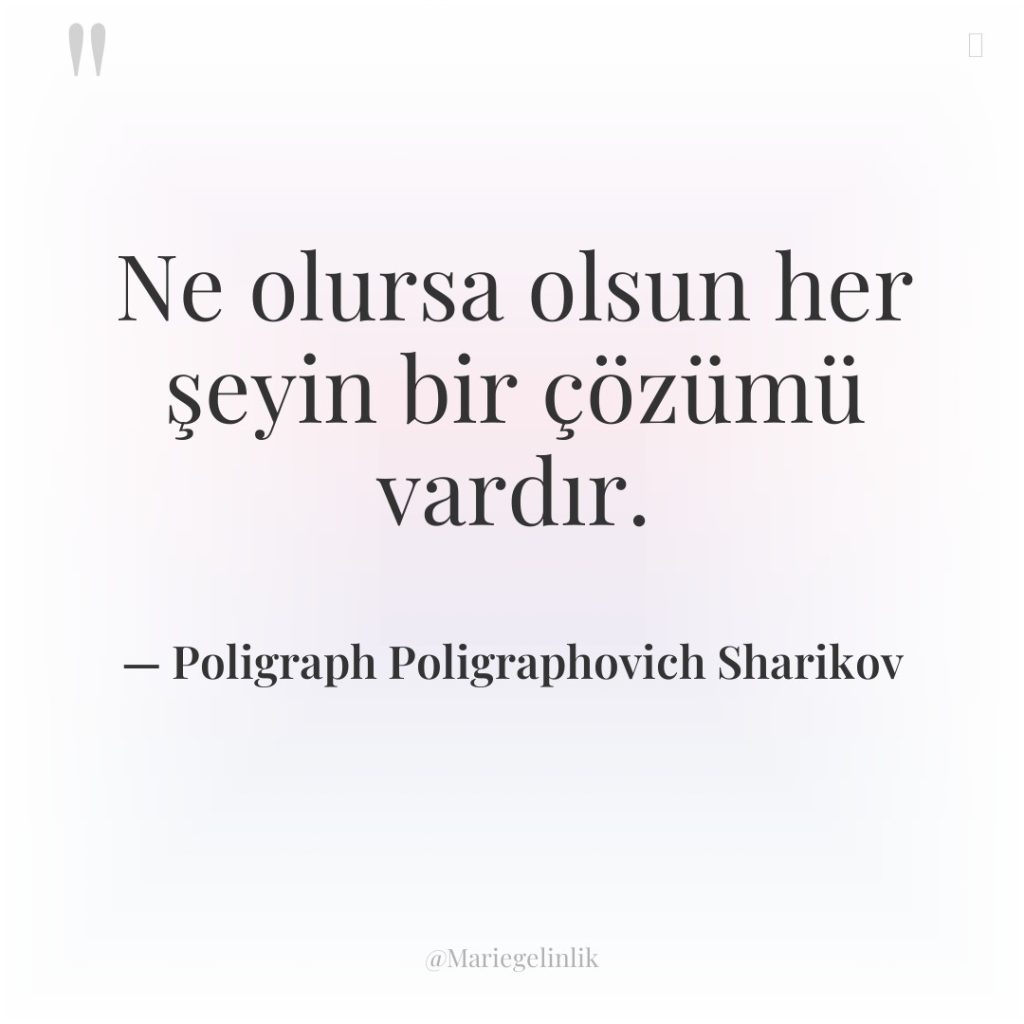 Ne olursa olsun her şeyin bir çözümü vardır.