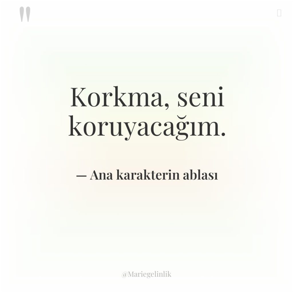 Korkma, seni koruyacağım.