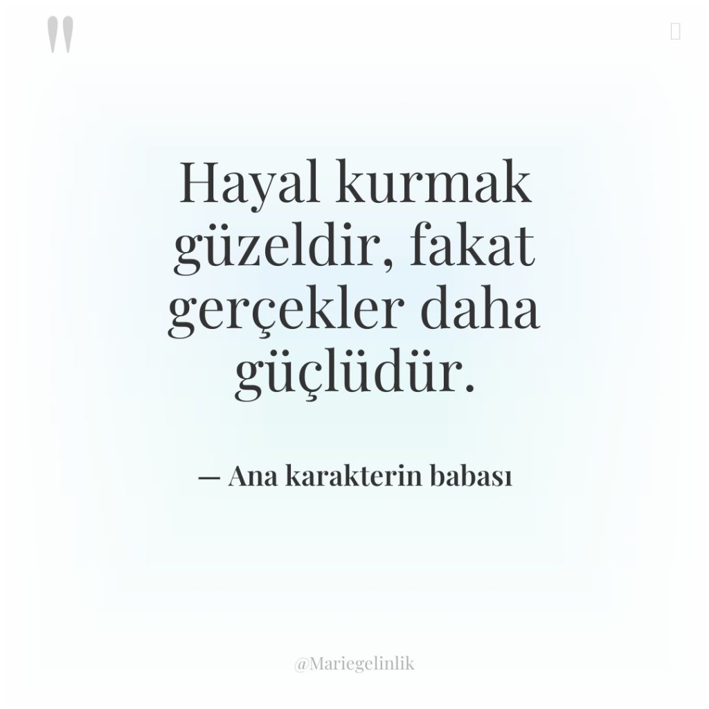 Hayal kurmak güzeldir, fakat gerçekler daha güçlüdür.