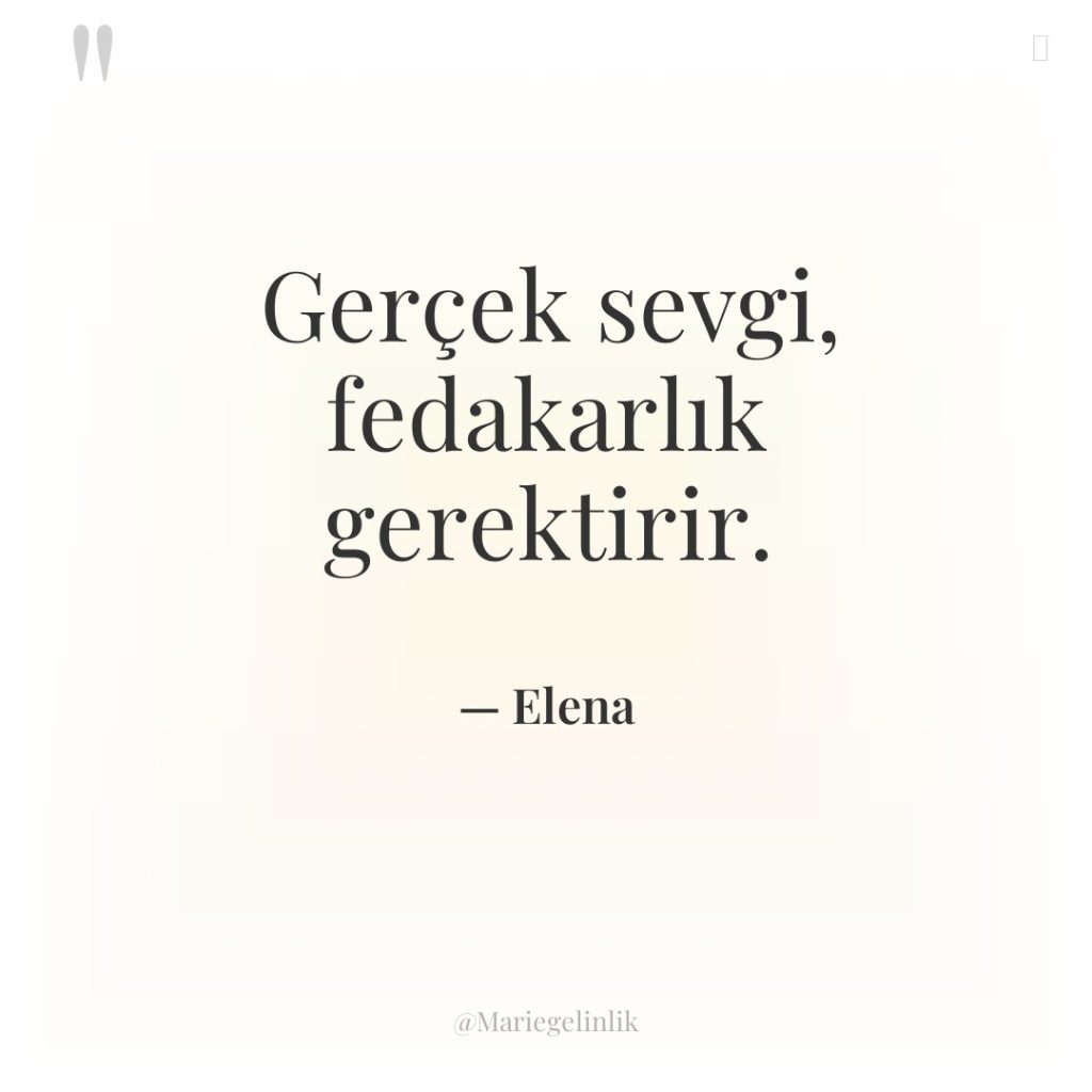 Gerçek sevgi, fedakarlık gerektirir.