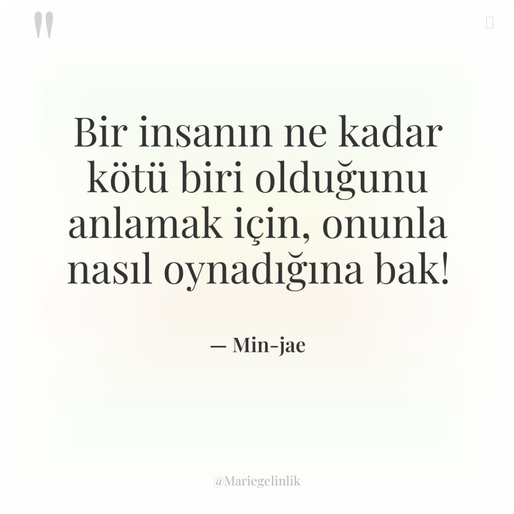 Bir insanın ne kadar kötü biri olduğunu anlamak için, onunla…