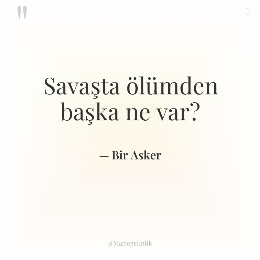 Savaşta ölümden başka ne var?