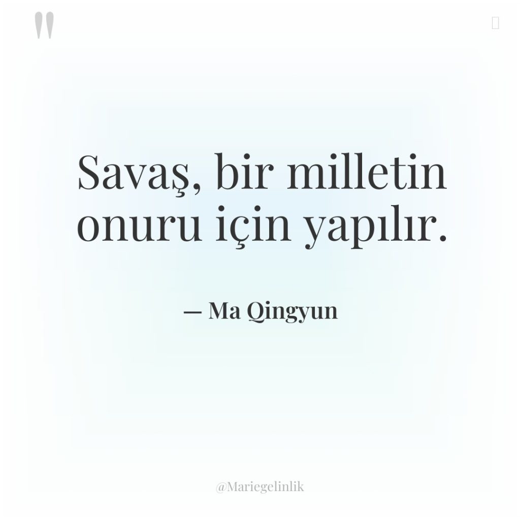 Savaş, bir milletin onuru için yapılır.