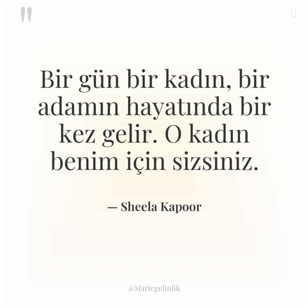 Bir gün bir kadın, bir adamın hayatında bir kez gelir….