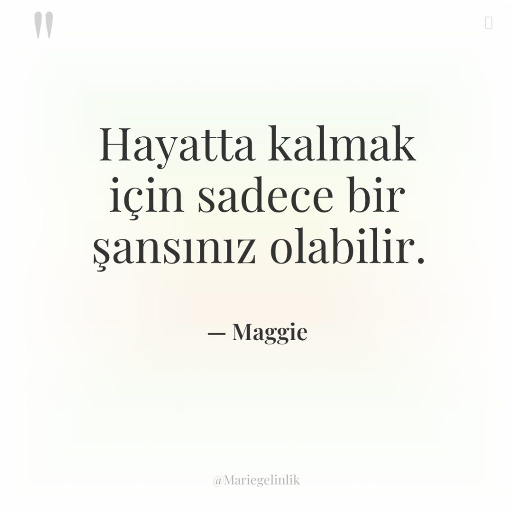 Hayatta kalmak için sadece bir şansınız olabilir.