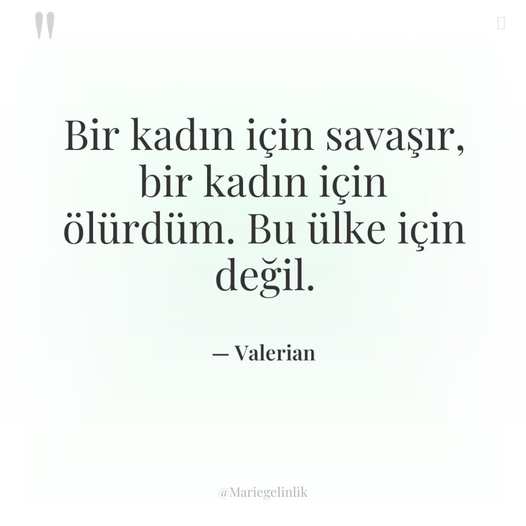 Bir kadın için savaşır, bir kadın için ölürdüm. Bu ülke…