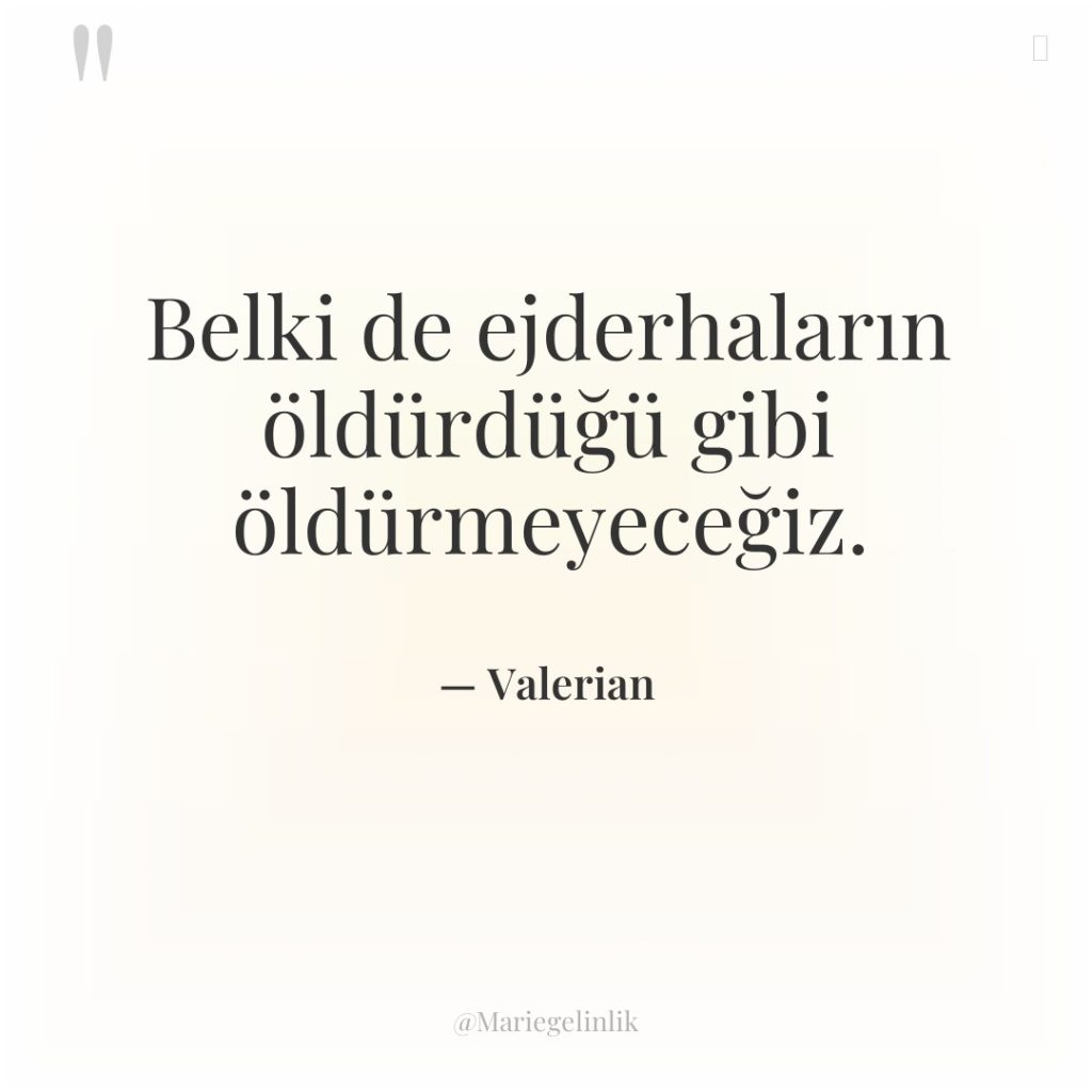 Belki de ejderhaların öldürdüğü gibi öldürmeyeceğiz.