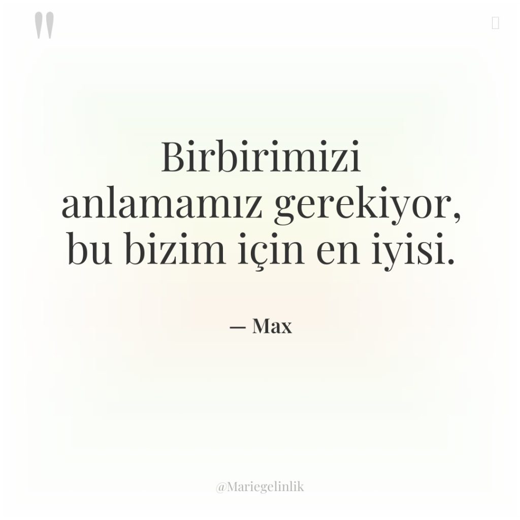 Birbirimizi anlamamız gerekiyor, bu bizim için en iyisi.